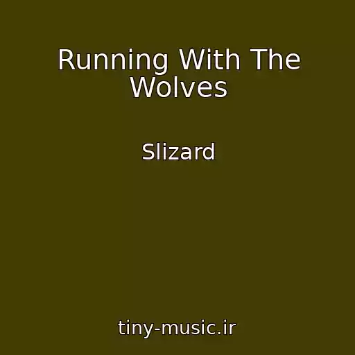 کاور آهنگ Running With The Wolves از Slizard