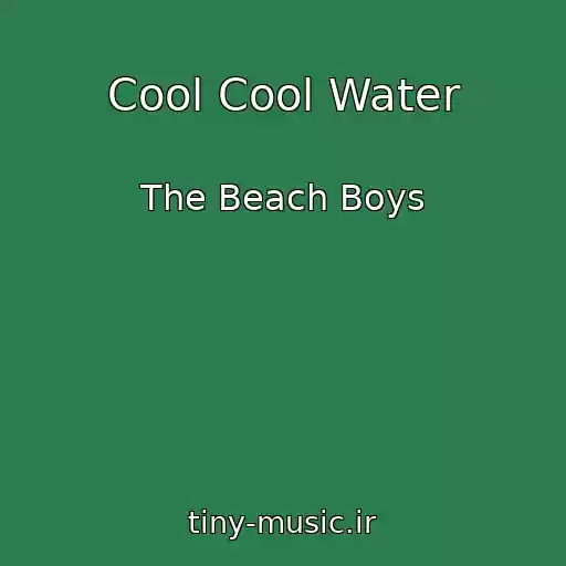 کاور آهنگ Cool Cool Water از The Beach Boys