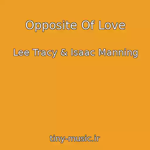 کاور آهنگ Opposite Of Love از Lee Tracy & Isaac Manning