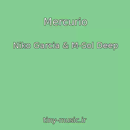 کاور آهنگ Mercurio از Niko Garcia & M-Sol Deep