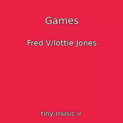 کاور آهنگ Games از Fred V/lottie Jones