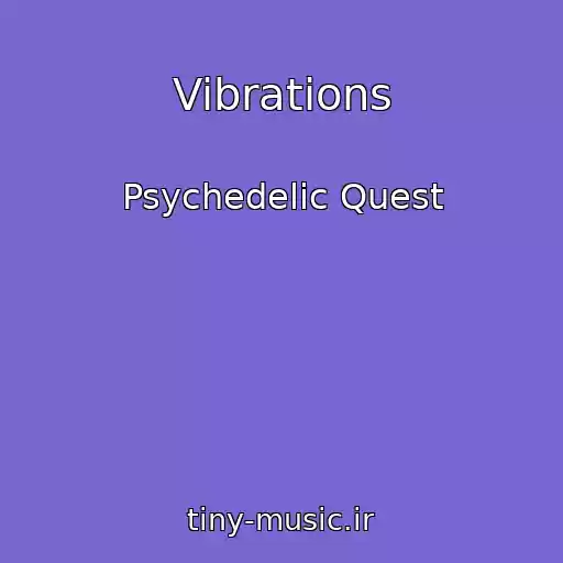کاور آهنگ Vibrations از Psychedelic Quest