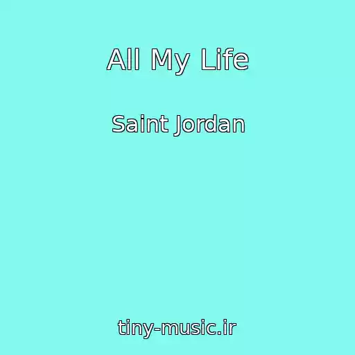 کاور آهنگ All My Life از Saint Jordan