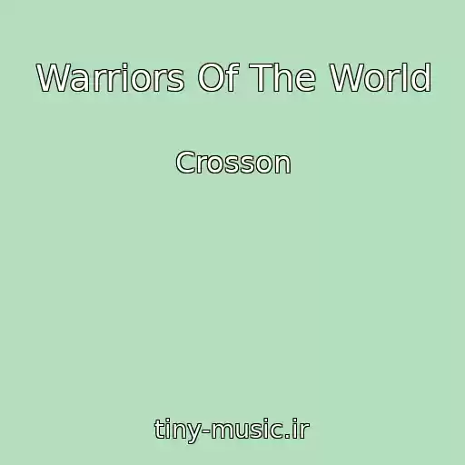 کاور آهنگ Warriors Of The World از Crosson