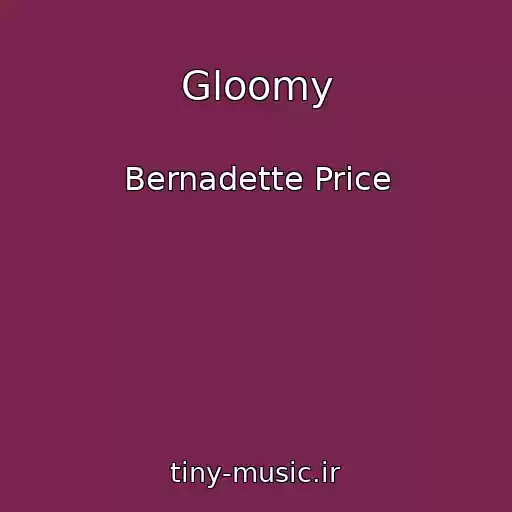 کاور آهنگ Gloomy از Bernadette Price