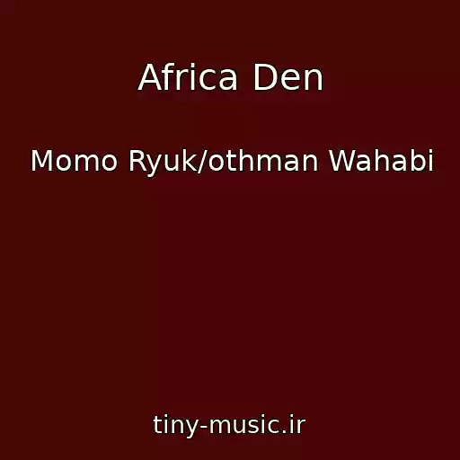 کاور آهنگ Africa Den از Momo Ryuk/othman Wahabi