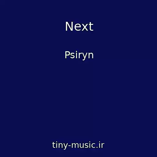 کاور آهنگ Next از Psiryn