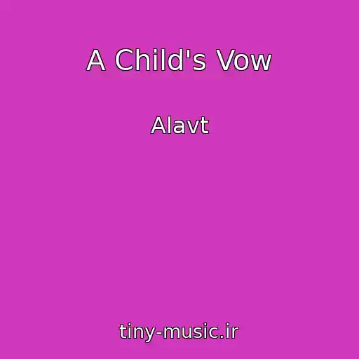 کاور آهنگ A Child's Vow از Alavt