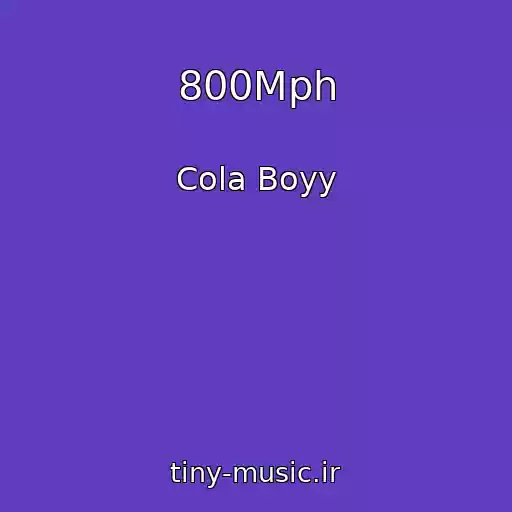 کاور آهنگ 800Mph از Cola Boyy