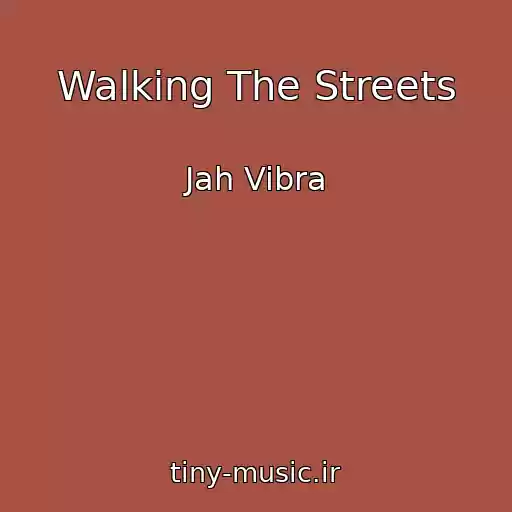 کاور آهنگ Walking The Streets از Jah Vibra