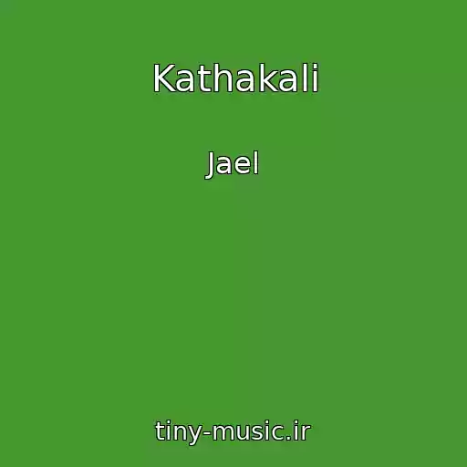 کاور آهنگ Kathakali از Jael