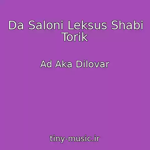 کاور آهنگ Da Saloni Leksus Shabi Torik از Ad Aka Dilovar