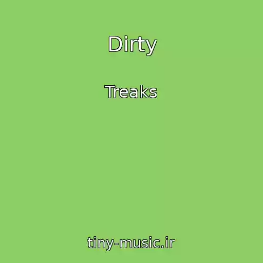کاور آهنگ Dirty از Treaks