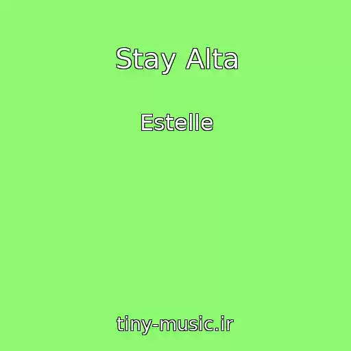 کاور آهنگ Stay Alta از Estelle