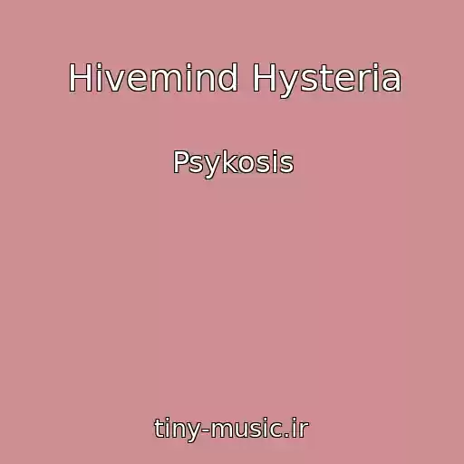 کاور آهنگ Hivemind Hysteria از Psykosis