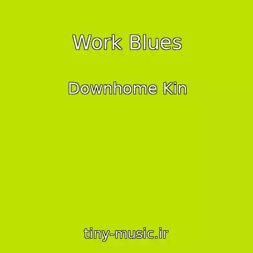 کاور آهنگ Work Blues از Downhome Kin