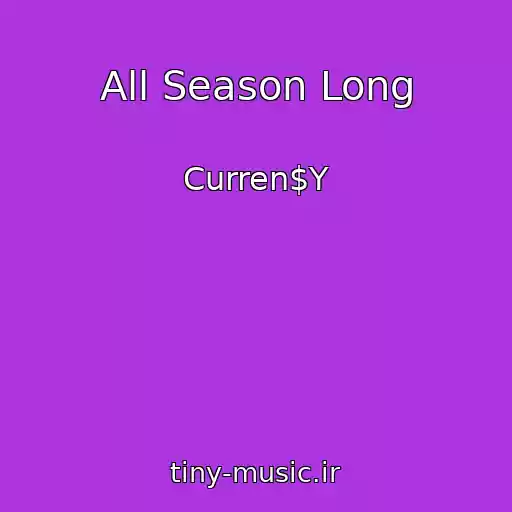 کاور آهنگ All Season Long از Curren$Y