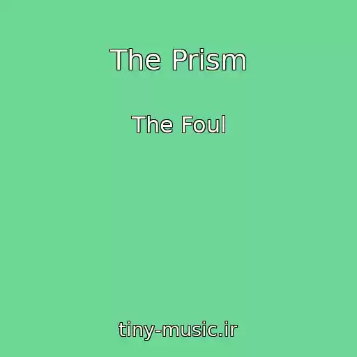 کاور آهنگ The Prism از The Foul