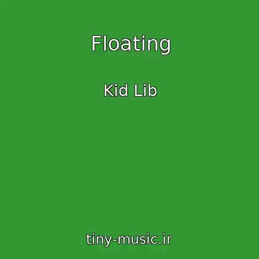 کاور آهنگ Floating از Kid Lib