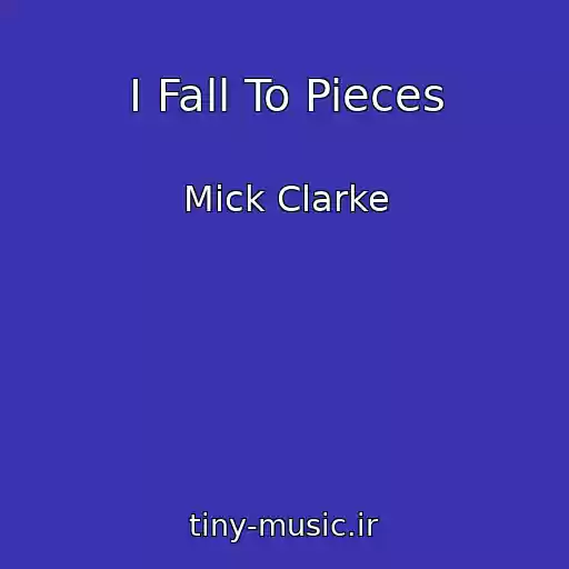 کاور آهنگ I Fall To Pieces از Mick Clarke