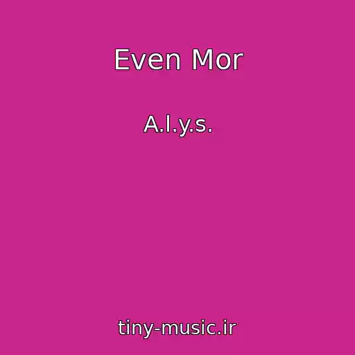 کاور آهنگ Even Mor از A.l.y.s.
