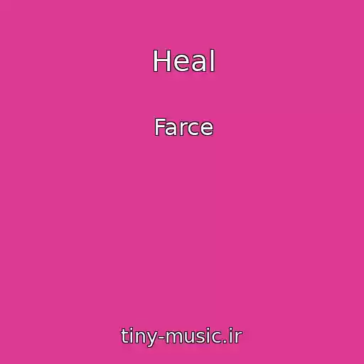 کاور آهنگ Heal از Farce