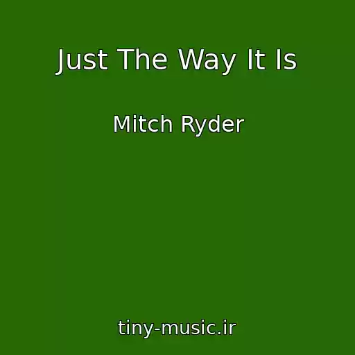 کاور آهنگ Just The Way It Is از Mitch Ryder
