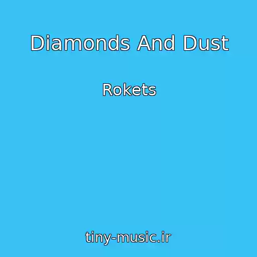 کاور آهنگ Diamonds And Dust از Rokets