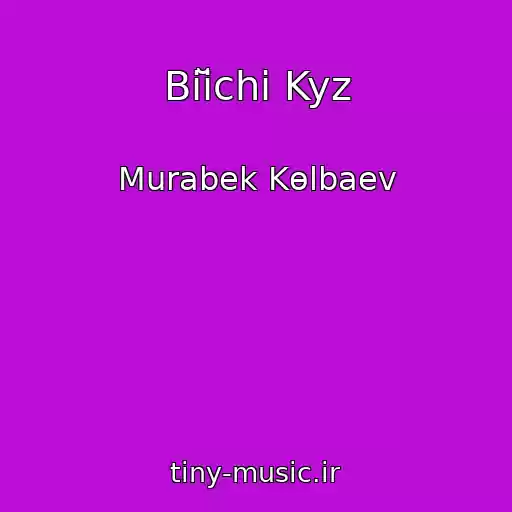 کاور آهنگ Biĭchi Kyz از Murabek Kөlbaev