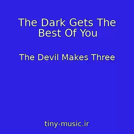 کاور آهنگ The Dark Gets The Best Of You از The Devil Makes Three