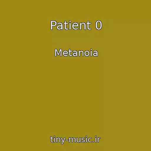 کاور آهنگ Patient 0 از Metanoia