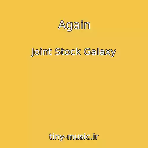 کاور آهنگ Again از Joint Stock Galaxy
