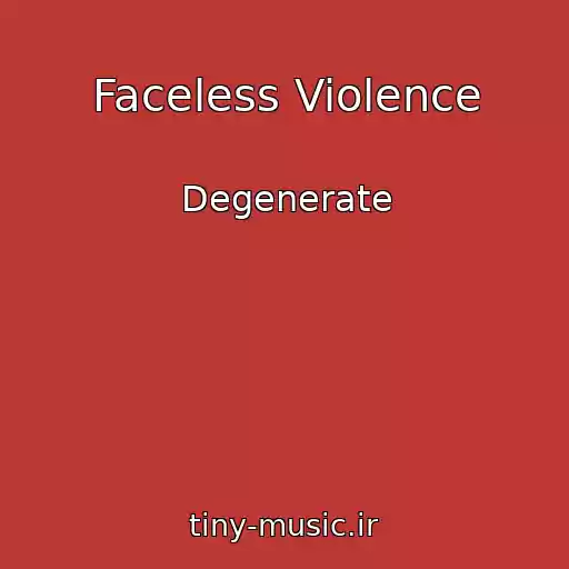 کاور آهنگ Faceless Violence از Degenerate