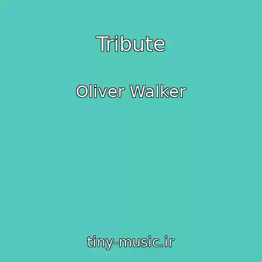 کاور آهنگ Tribute از Oliver Walker