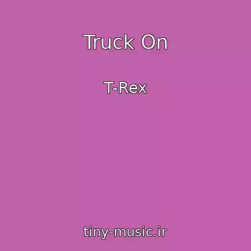 کاور آهنگ Truck On از T-Rex