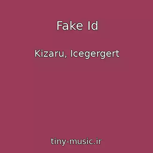 کاور آهنگ Fake Id از Kizaru, Icegergert