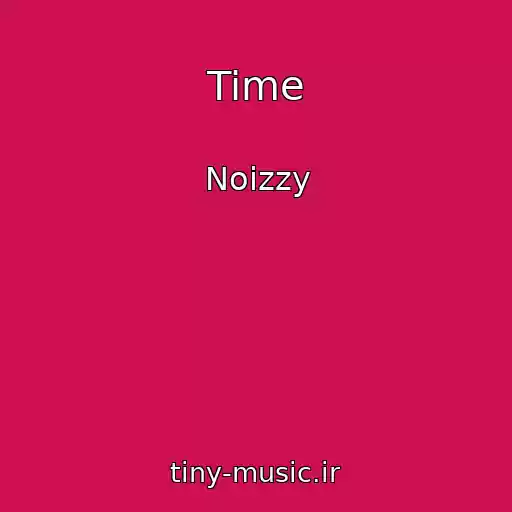 کاور آهنگ Time از Noizzy