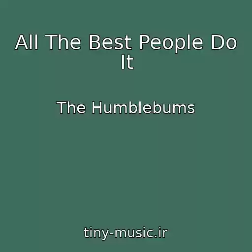 کاور آهنگ All The Best People Do It از The Humblebums
