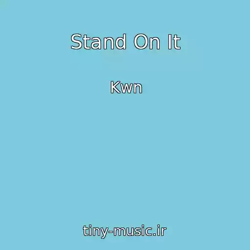 کاور آهنگ Stand On It از Kwn