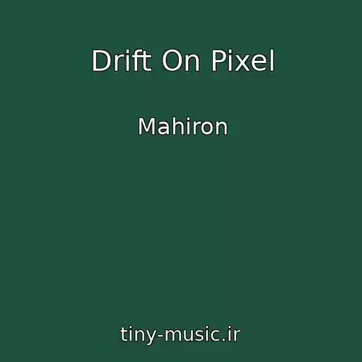 کاور آهنگ Drift On Pixel از Mahiron