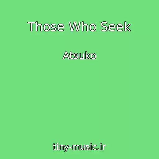 کاور آهنگ Those Who Seek از Atsuko