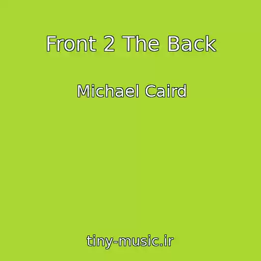 کاور آهنگ Front 2 The Back از Michael Caird