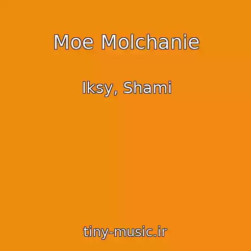 کاور آهنگ Moe Molchanie از Iksy, Shami