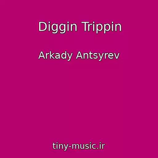 کاور آهنگ Diggin Trippin از Arkady Antsyrev
