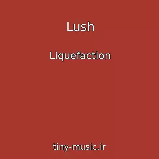 کاور آهنگ Lush از Liquefaction