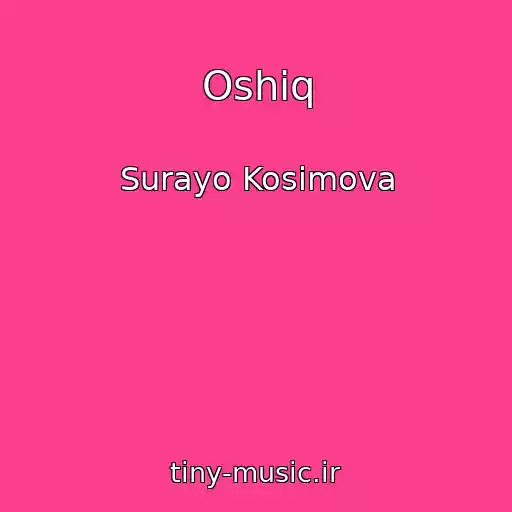 کاور آهنگ Oshiq از Surayo Kosimova