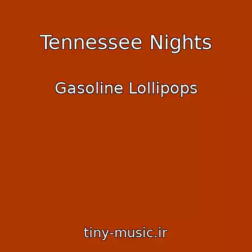 کاور آهنگ Tennessee Nights از Gasoline Lollipops