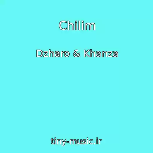 کاور آهنگ Chilim از Dzharo & Khanza