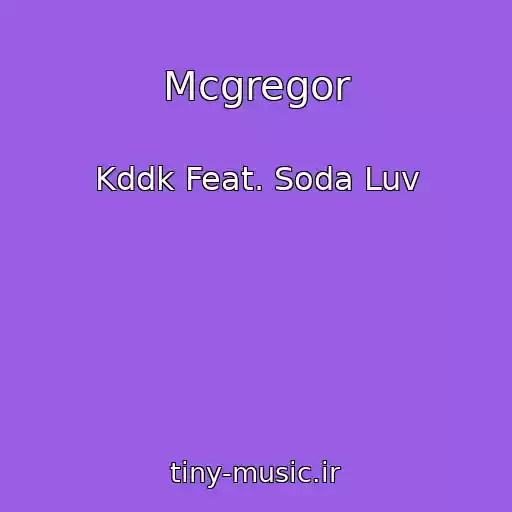 کاور آهنگ Mcgregor از Kddk Feat. Soda Luv