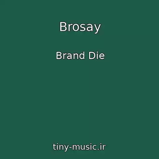 کاور آهنگ Brosay از Brand Die